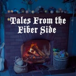 Podcast Tales From the Fiber Side: Epic Fiber stories from history and myth