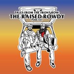 Logo of the podcast Tales from the Front Row: The Raised Rowdy Podcast Podcast Tales from the Front Row: The Raised Rowdy Podcast