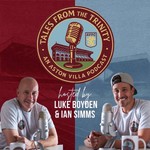 Logo of the podcast Tales from the Trinity - an Aston Villa Podcast Podcast Tales from the Trinity - an Aston Villa Podcast