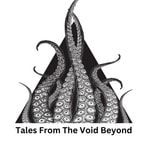 Logo of the podcast Tales From The Void Beyond Podcast Tales From The Void Beyond