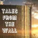 Logo of the podcast Tales from the Wall Podcast Tales from the Wall