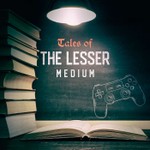 Tales of the Lesser Medium Podcast Tales of the Lesser Medium