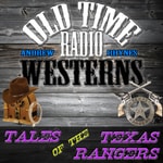 Logo of the podcast Tales of the Texas Rangers | OTRWesterns.com Logo of the podcast Tales of the Texas Rangers | OTRWesterns.com