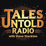 Logo of the podcast Tales Untold Radio Podcast Tales Untold Radio