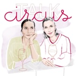 Logo of the podcast Talk Circus Podcast Talk Circus
