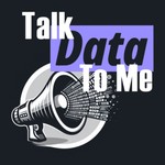 Talk Data To Me Podcast Talk Data To Me