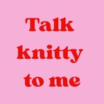 Talk Knitty to Me Podcast Talk Knitty to Me
