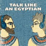Logo of the podcast Talk Like An Egyptian Podcast Talk Like An Egyptian