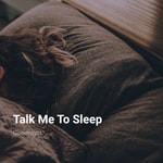 Logo of the podcast Talk Me To Sleep Podcast Talk Me To Sleep