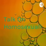 Logo of the podcast Talk On Homosexuality Podcast Talk On Homosexuality