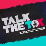 Logo of the podcast Talk the Tok - TikTok Marketing Podcast Podcast Talk the Tok - TikTok Marketing Podcast