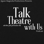 Logo of the podcast Talk Theatre with Us -and other Peak Performance talk. Podcast Talk Theatre with Us -and other Peak Performance talk.