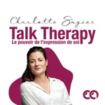 Logo of the podcast Talk Therapy - Le pouvoir de l'expression de soi Podcast Talk Therapy - Le pouvoir de l'expression de soi