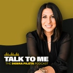 Talk To Me: The Debra Fileta Podcast Podcast Talk To Me: The Debra Fileta Podcast
