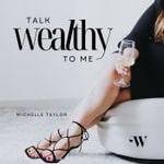 Talk Wealthy To Me Podcast Talk Wealthy To Me