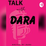 Podcast Talk With Dara