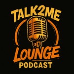 Logo of the podcast Talk2Me Lounge Podcast Podcast Talk2Me Lounge Podcast