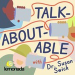 Logo of the podcast Talkaboutable with Dr. Susan Swick Podcast Talkaboutable with Dr. Susan Swick