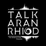 Talk'aran'rhiod: The Wheel of Time Showcast Podcast Talk'aran'rhiod: The Wheel of Time Showcast