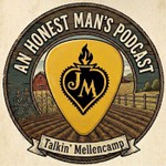 Logo of the podcast An Honest Man’s Podcast Talkin’ Mellencamp Podcast An Honest Man’s Podcast Talkin’ Mellencamp
