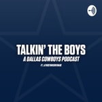 Logo of the podcast Talkin’ The ‘Boys: A Dallas Cowboys Podcast Podcast Talkin’ The ‘Boys: A Dallas Cowboys Podcast