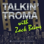 Logo of the podcast Talkin' Troma with Zack Beins Logo of the podcast Talkin' Troma with Zack Beins