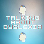 Logo of the podcast Talking About Dyslexia Podcast Talking About Dyslexia