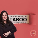Logo of the podcast Talking Away the Taboo with Dr. Aimee Baron