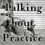 Logo of the podcast Talking bout Practice: a podcast Podcast Talking bout Practice: a podcast