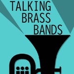 Logo of the podcast Talking Brass Bands Podcast Talking Brass Bands