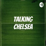 Logo of the podcast Talking Chelsea Podcast Talking Chelsea
