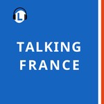Talking France Podcast Talking France