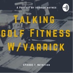 Logo of the podcast Talking Golf Fitness with Varrick Podcast Talking Golf Fitness with Varrick
