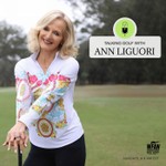 Talking Golf with Ann Liguori Podcast Talking Golf with Ann Liguori