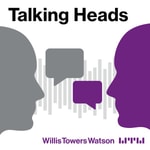 Podcast Talking Heads - a Willis Towers Watson podcast series