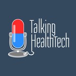 Talking HealthTech Podcast Talking HealthTech