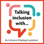 Talking inclusion with... Talking inclusion with...