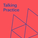 Logo of the podcast Talking Practice Logo of the podcast Talking Practice