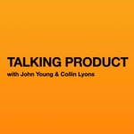 Logo of the podcast Talking Product Podcast Talking Product