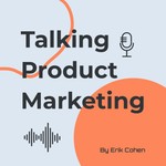Logo of the podcast Talking Product Marketing Podcast Talking Product Marketing