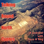 Logo of the podcast Talking Round North Cyprus Podcast Talking Round North Cyprus