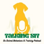 Logo of the podcast Talking Sit: An Animal Behaviour & Training Podcast Podcast Talking Sit: An Animal Behaviour & Training Podcast