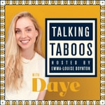 Logo of the podcast Talking Taboos With Daye Podcast Talking Taboos With Daye