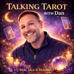 Logo of the podcast Talking Tarot with Dan: Real Talk & Readings Podcast Talking Tarot with Dan: Real Talk & Readings