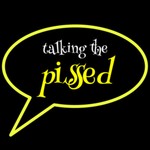 Podcast Talking the Pissed