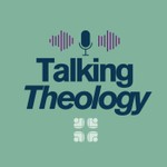 Talking Theology Podcast Talking Theology