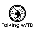 Logo of the podcast Talking with TD feat. Turron Davenport Podcast Talking with TD feat. Turron Davenport