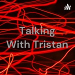 Logo of the podcast Talking With Tristan Podcast Talking With Tristan