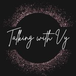 Logo of the podcast Talking with Vy Podcast Talking with Vy