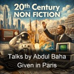 Podcast Talks by Abdul Baha Given in Paris